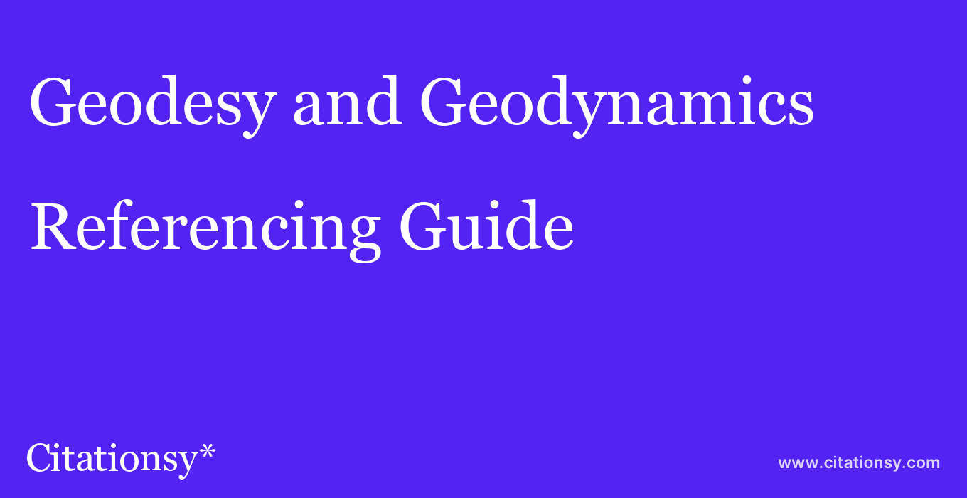 cite Geodesy and Geodynamics  — Referencing Guide